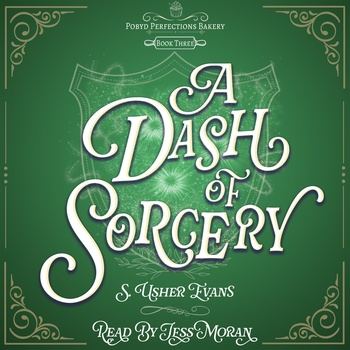 A Dash of Sorcery (Pobyd Perfections Bakery #3) - S. Usher Evans