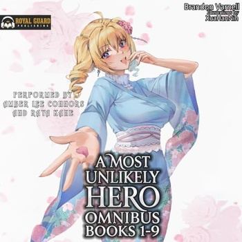A Most Unlikely Hero Omnibus: Books 1-9 - Brandon Varnell