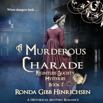 A Murderous Charade (Relentless Society Mysteries #1) - Ronda Gibb Hinrichsen