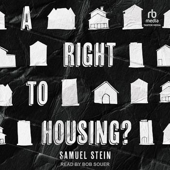 A Right to Housing? - Samuel Stein