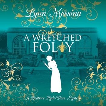 A Wretched Folly - Lynn Messina