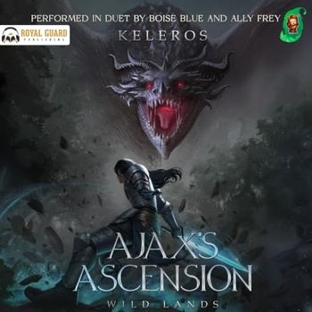 Ajax’s Ascension, Book 7 - Wild Lands - Keleros