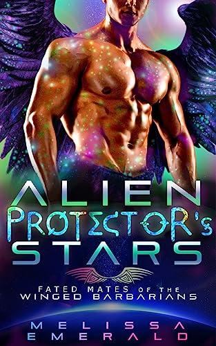Alien Protector’s Stars - Fated Mates of the Winged Barbarians #2 - Melissa Emerald