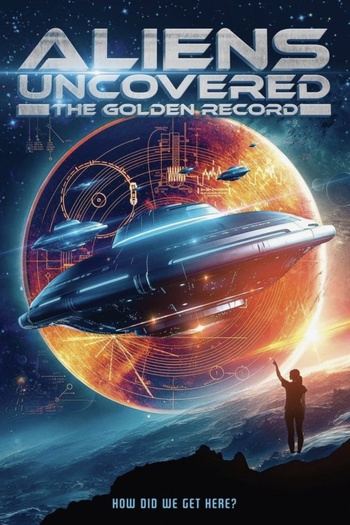 Aliens Uncovered: The Golden Record 2023 1080p web YTS