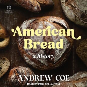 American Bread: A History - Andrew Coe