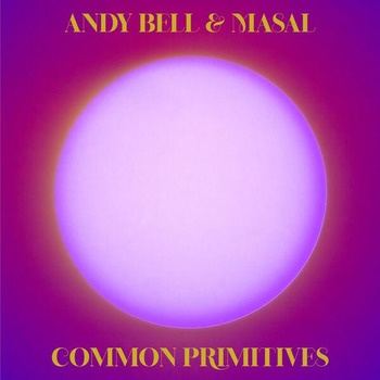 Andy_Bell_And_Masal-Common_Primitives-24BIT-WEB-FLAC-2026-TRB