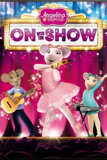 Angelina Ballerina: On with the Show 2014 1080p web YTS