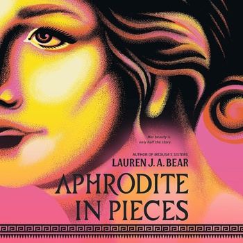 Aphrodite in Pieces - Lauren J. A. Bear