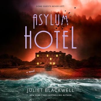 Asylum Hotel - Juliet Blackwell