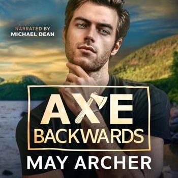 Axford Brothers 3 - Axe Backwards - May Archer