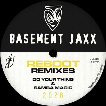 Basement_Jaxx-Do_Your_Thing_and_Samba_Magic_(Reboot_Remixes)-DIGITAL_45-24BIT-44KHZ-WEB-FLAC-2026-TRB