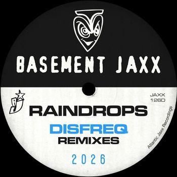 Basement_Jaxx-Raindrops_(Disfreq_Remixes)-DIGITAL_45-24BIT-44KHZ-WEB-FLAC-2026-TRB
