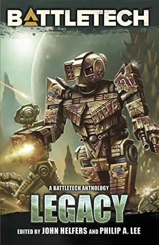 BattleTech - Legacy - A BattleTech Anthology - John Helfers