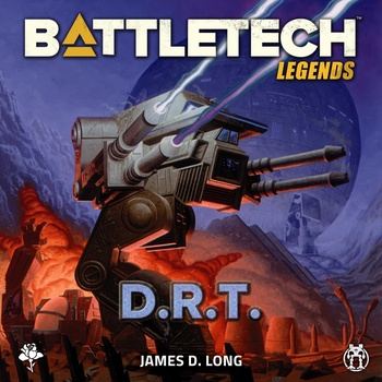 BattleTech Legends - D.R.T. - James D. Long