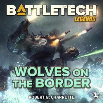 BattleTech Legends Wolves on the Border - Robert N. Charrette