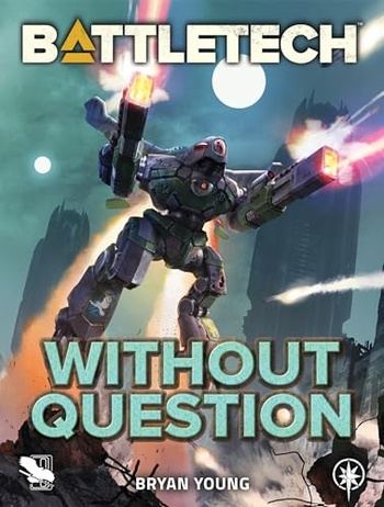 BattleTech - Without Question - Bryan Young