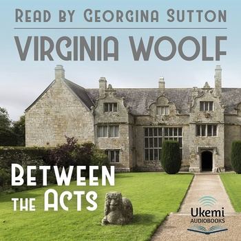 Between the Acts - Virginia Woolf