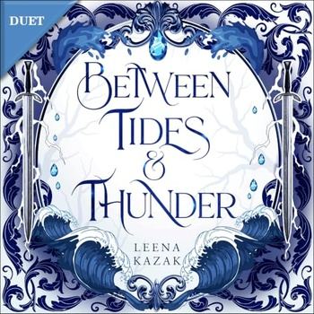Between Tides and Thunder - Leena Kazak