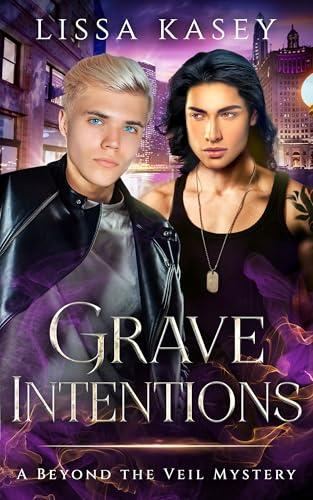 Beyond the Veil, Book 2 - Grave Intentions - Lissa Kasey
