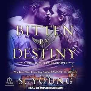 Bitten by Destiny [True Immortality Series, Book 4] - S. Young