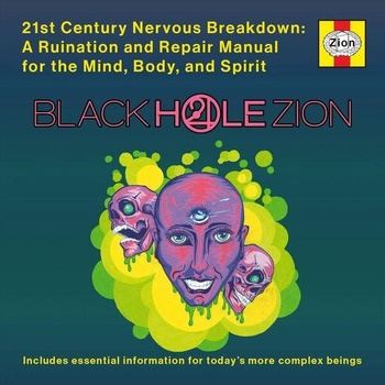 Black_Hole_Zion-21st_Century_Nervous_Breakdown_A_Ruination_and_Repair_Manual_for_the_Mind_Body_and_Spirit-16BIT-WEB-FLAC-2026-TRB