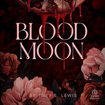 Blood Moon: Blood Chronicles , Book 1 - Britney S. Lewis