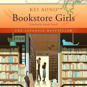 Bookstore Girls - Kei Aono, Haydn Trowell (Translator)