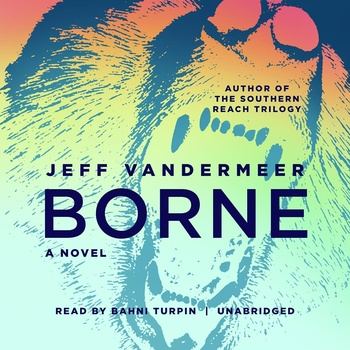 Borne, Book 1 - Jeff VanderMeer