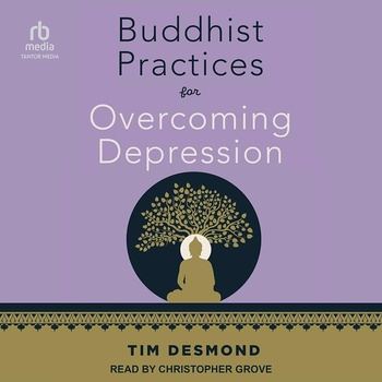 Buddhist Practices for Overcoming Depression - Tim Desmond