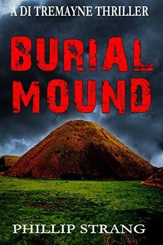 Burial Mound (DI Tremayne Thriller #7 - Phillip Strang