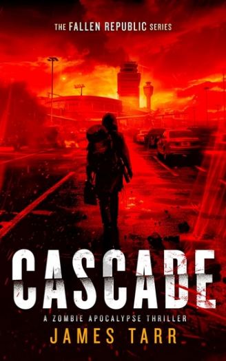 Cascade: The Fallen Republic, Book 1 - James Tarr