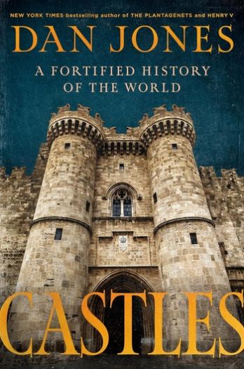 Castles: A Fortified History of the World - Dan Jones