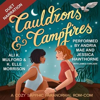 Cauldrons & Campfires - Ali K. Mulford, K. Elle Morrison