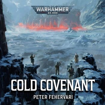 Cold Covenant (Warhammer, Warhammer 40K) - Peter Fehervari