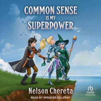 Common Sense Is My Superpower - Nelson Chereta