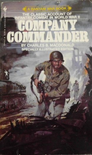 Company Commander: The Classic Infantry Memoir of WWII - Charles B. MacDonald