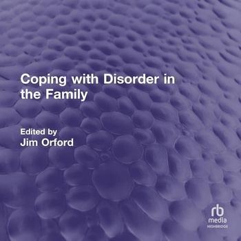 Coping with Disorder in the Family - Jim Orford