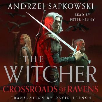 Crossroads of Ravens - Andrzej Sapkowski