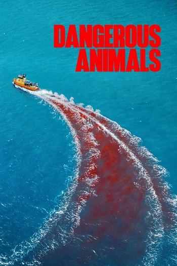 Dangerous Animals (2025) BDRip 720p от DoMiNo & селезень | D, P | Мосфильм-Мастер, HDrezka Studio