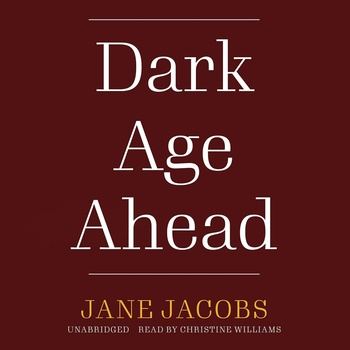 Dark Age Ahead - Jane Jacobs