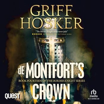 de Montfort’s Crown: The Border Knight Book 14 - Griff Hosker