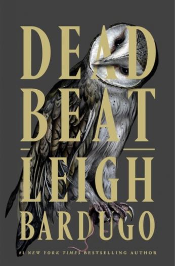 Dead Beat - Ninth House, Book 3 - Leigh Bardugo