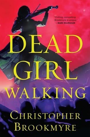 Dead Girl Walking - Christopher Brookmyre