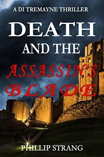 Death and the Assassin’s Blade (DI Tremayne Thriller #2 - Phillip Strang