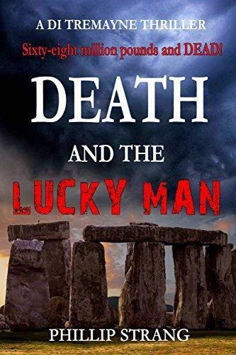 Death and the Lucky Man (DI Tremayne Thriller #3 - Phillip Strang