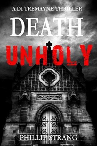 Death Unholy (DI Tremayne Thriller #1 - Phillip Strang