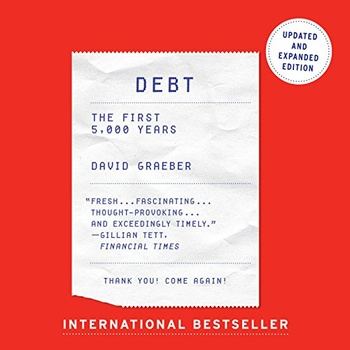 Debt - Updated and Expanded The First 5,000 Years - David Graeber