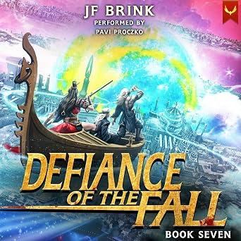 Defiance Of The Fall Book 7 - TheFirstDefier, JF Brink