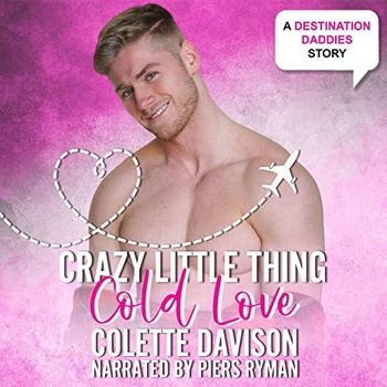 Destination Daddies, Season Two - Crazy Little thing Cold Love - Colette Davison