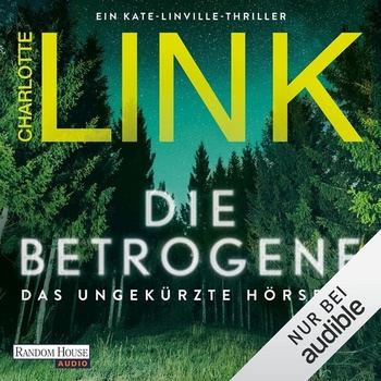 Die Betrogene - Das Hörspiel - Charlotte Link